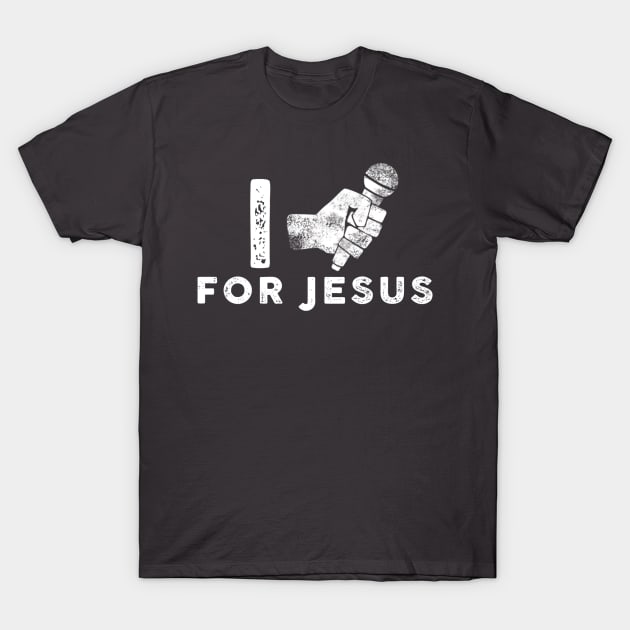 I sing for Jesus T-Shirt by Instachrist__